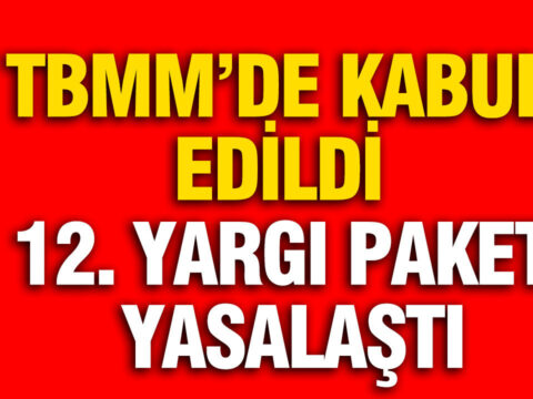 Tbmmde kabul edildi 12 yargi paketi yasalasti eG6JI3x4